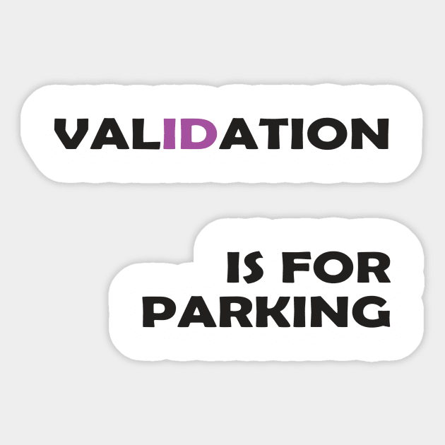 Validation is for parking (purple) Sticker by TrinityKnotStudio